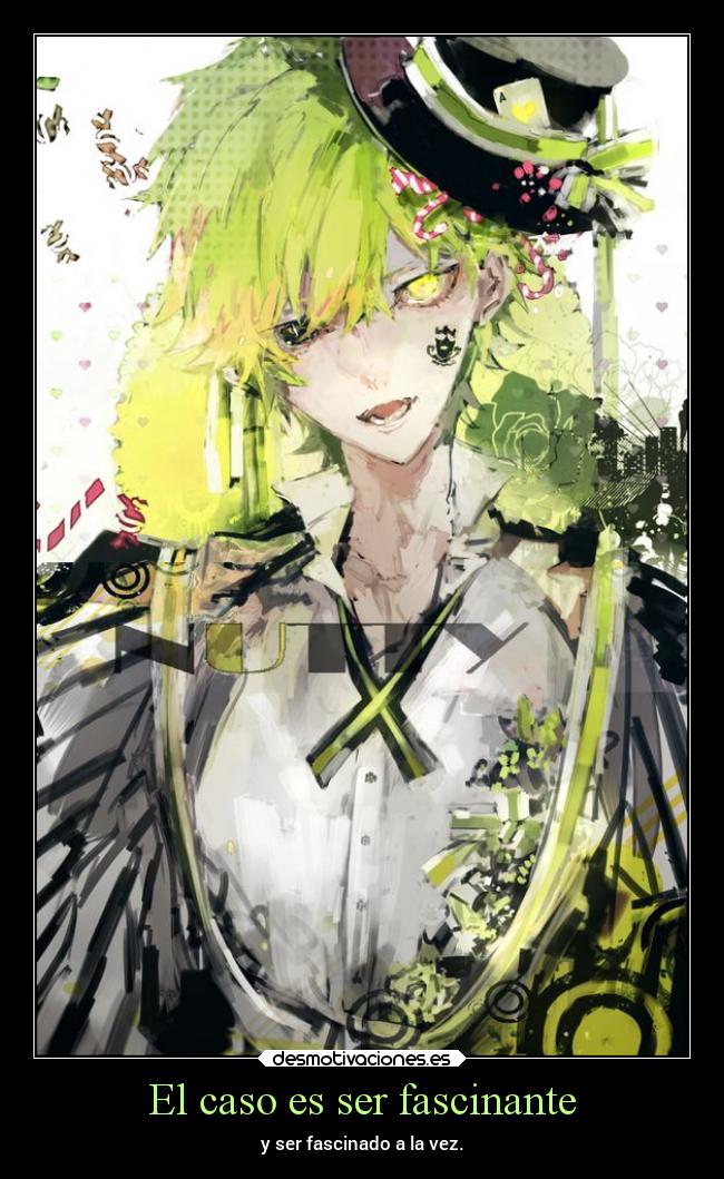 El caso es ser fascinante -