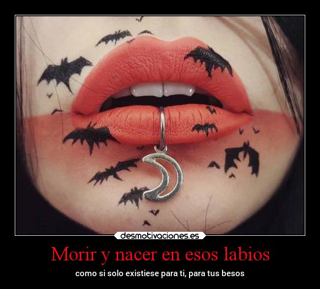 Morir y nacer en esos labios - 