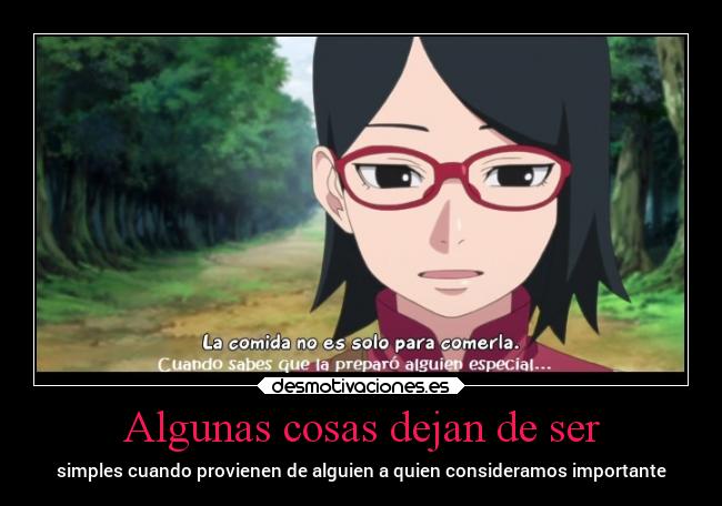 Algunas cosas dejan de ser - simples cuando provienen de alguien a quien consideramos importante