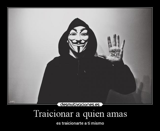 Traicionar a quien amas - es traicionarte a ti mismo