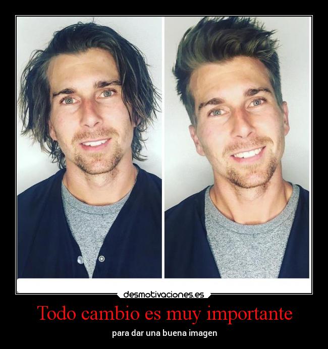 Todo cambio es muy importante - para dar una buena imagen