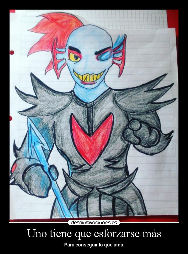 Uno tiene que esforzarse más - Para conseguir lo que ama.