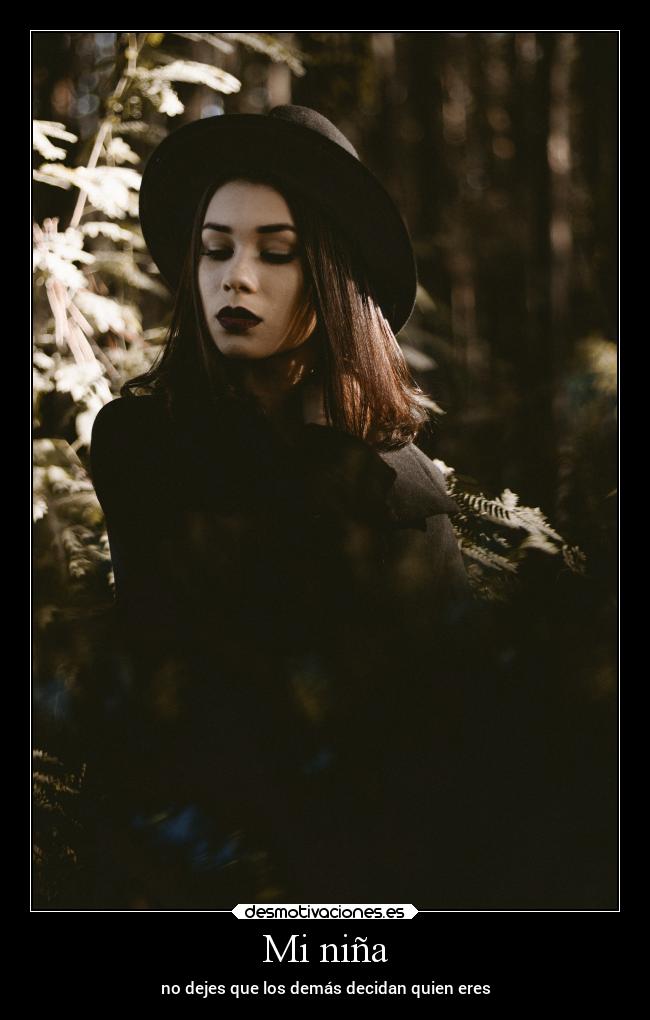 Mi niña - no dejes que los demás decidan quien eres