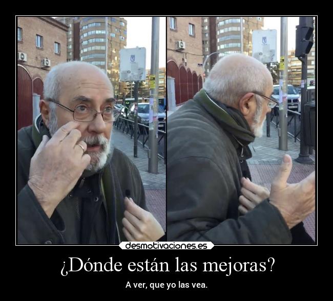 ¿Dónde están las mejoras? - A ver, que yo las vea.