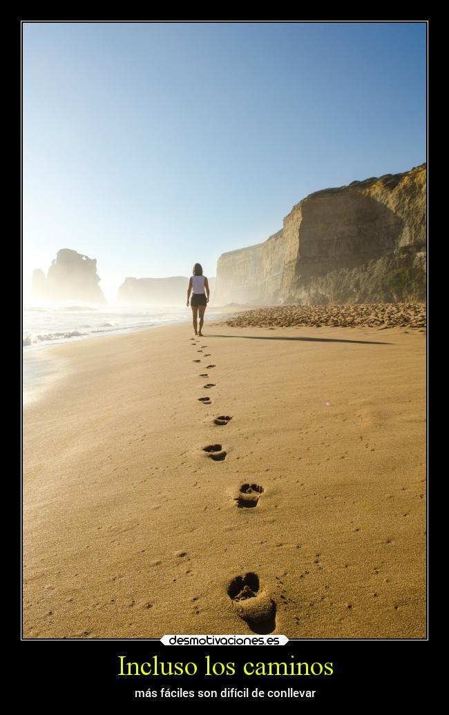 Incluso los caminos - más fáciles son difícil de conllevar