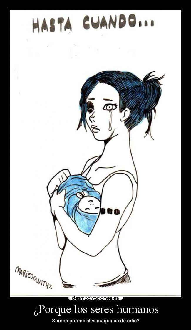 ¿Porque los seres humanos - Somos potenciales maquinas de odio?