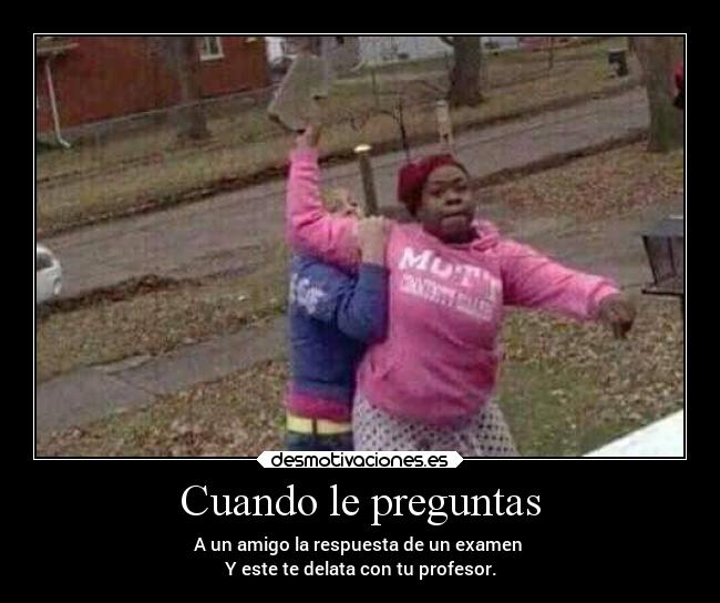 carteles escuela amigos memes vida tonto fail locura nigga laurasimpsonxv desmotivaciones