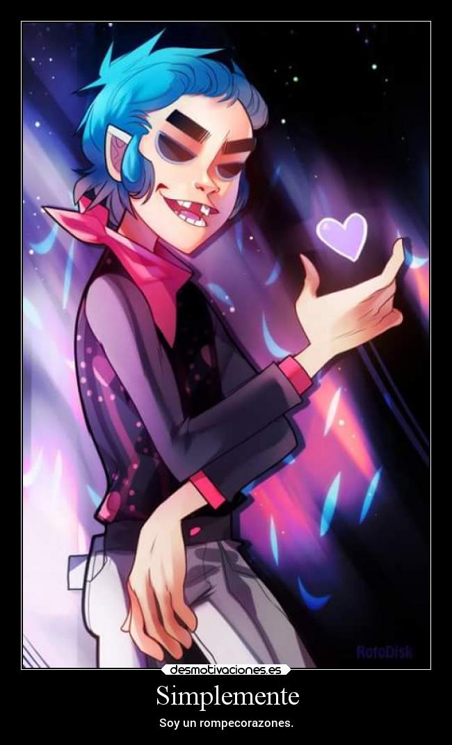 Simplemente - Soy un rompecorazones.