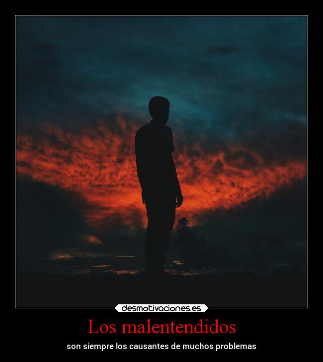 Los malentendidos - son siempre los causantes de muchos problemas