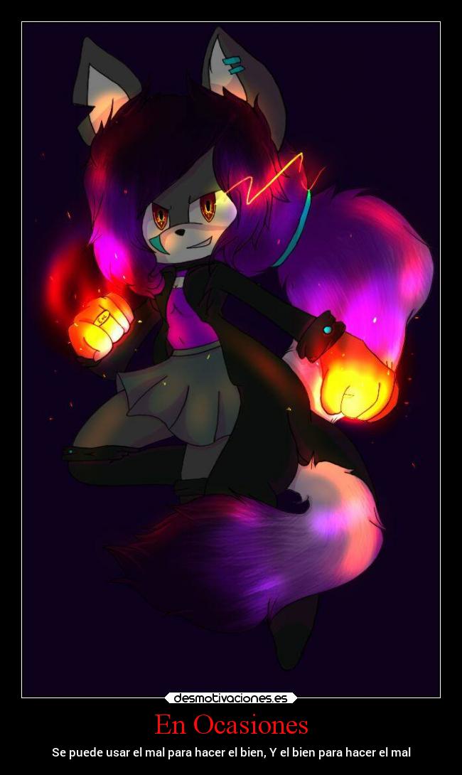 En Ocasiones - Se puede usar el mal para hacer el bien, Y el bien para hacer el mal