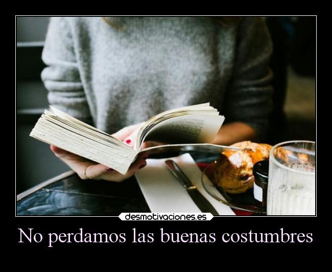 No perdamos las buenas costumbres -