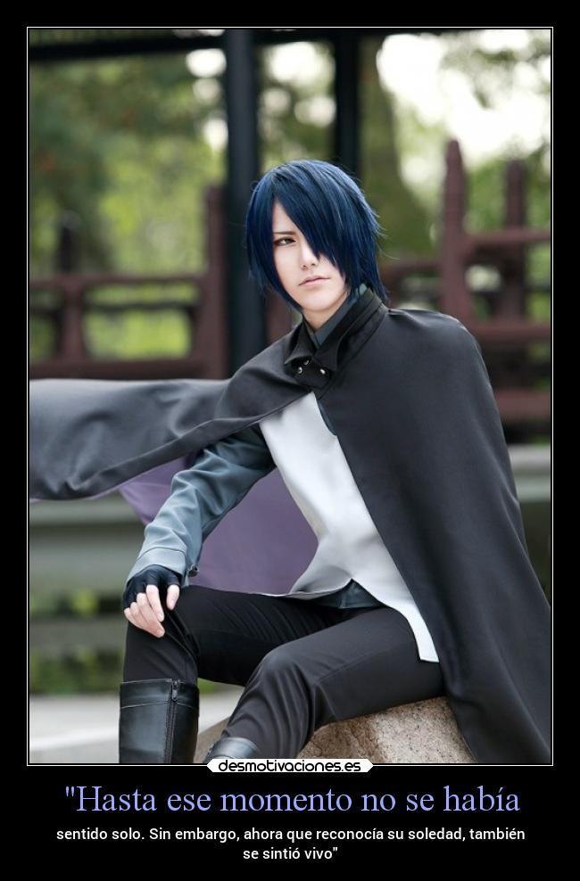 Hasta ese momento no se había - sentido solo. Sin embargo, ahora que reconocía su soledad, también
se sintió vivo