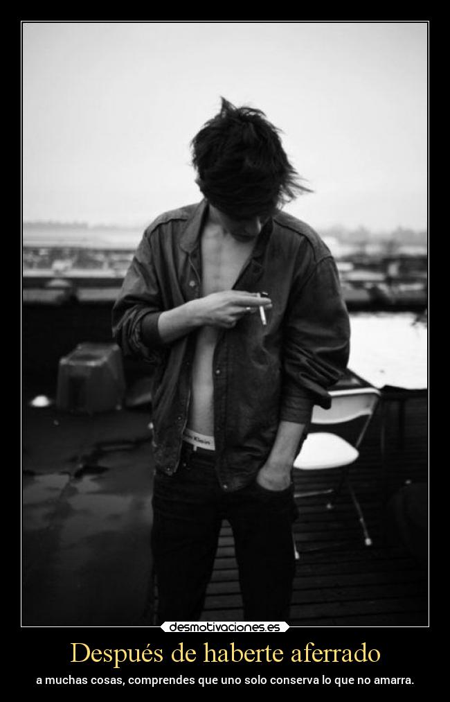 Después de haberte aferrado -