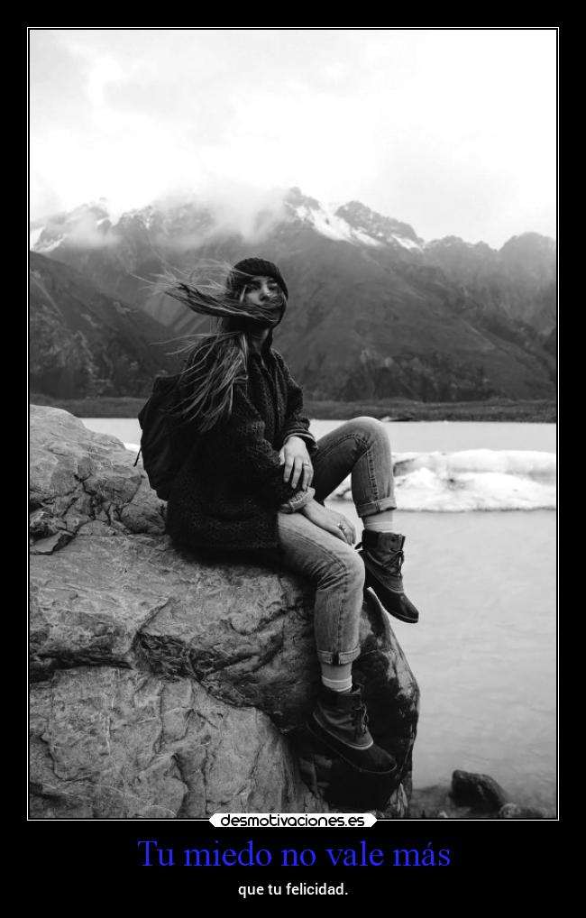 Tu miedo no vale más -