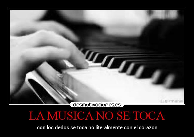 LA MUSICA NO SE TOCA - 