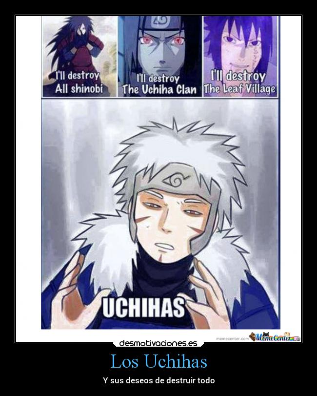 carteles naruto madara itachi sasuke destruccion uchihas desmotivaciones