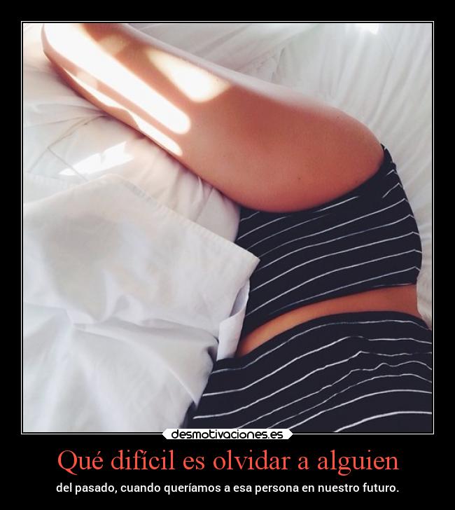 carteles olvidar desmotivaciones vida sentimientos desamor desmotivaciones