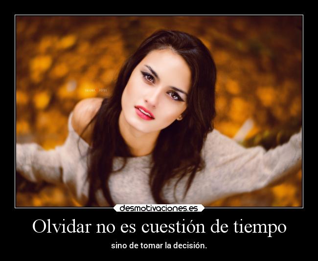 carteles olvidar olvidar tiempo decisiones desmotivaciones