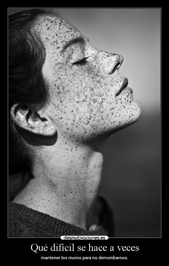 Qué difícil se hace a veces -
