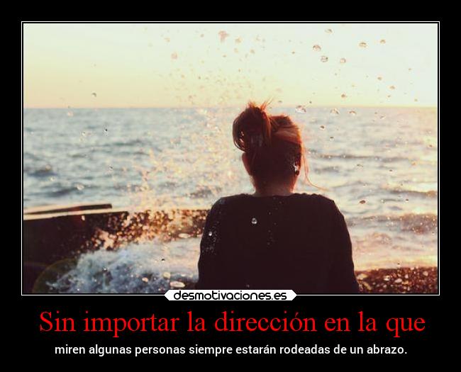 Sin importar la dirección en la que -