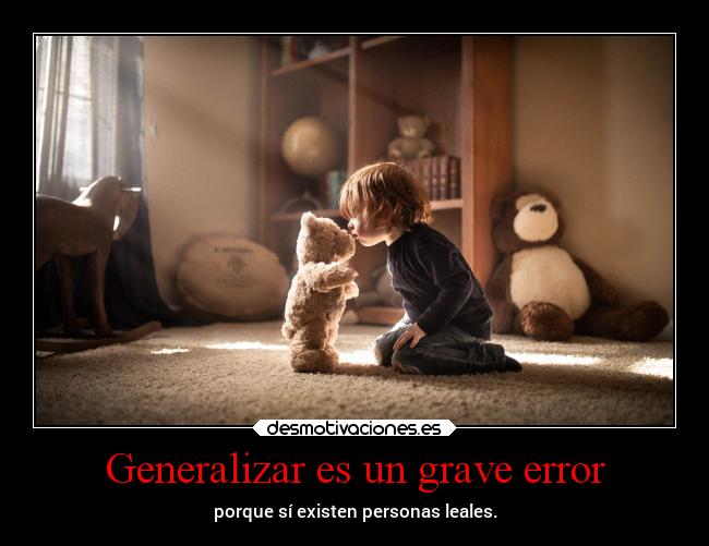 Generalizar es un grave error -