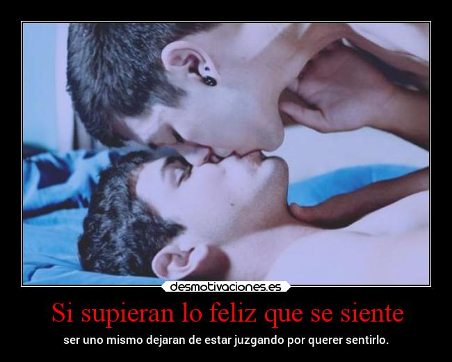 Si supieran lo feliz que se siente - 