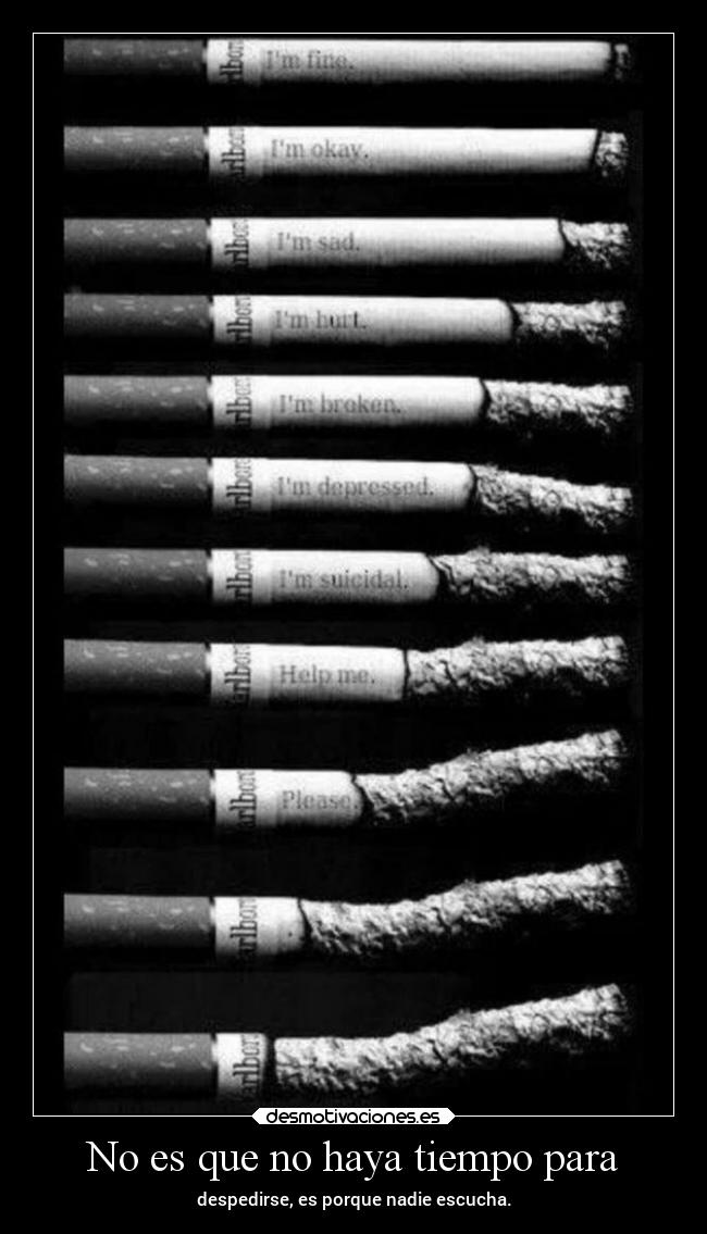 No es que no haya tiempo para - despedirse, es porque nadie escucha.