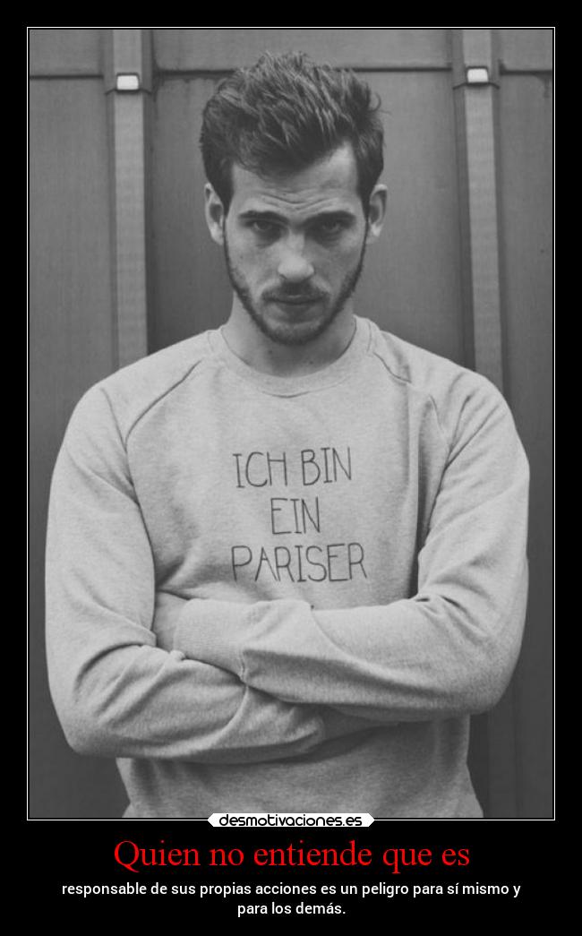 Quien no entiende que es - 