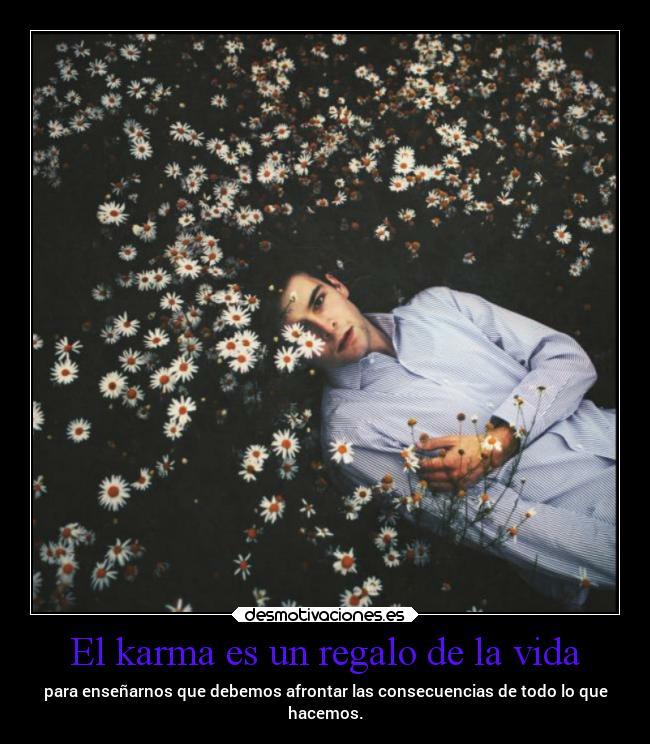El karma es un regalo de la vida - 