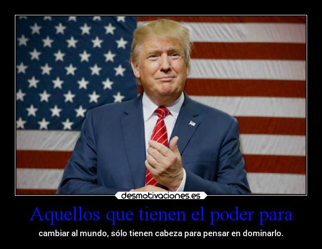 Aquellos que tienen el poder para -