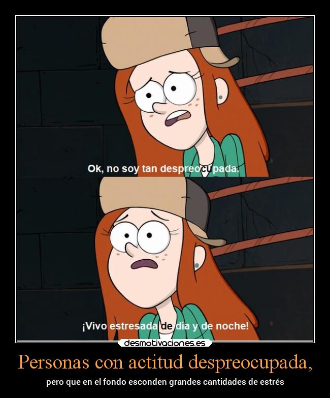 Personas con actitud despreocupada, - pero que en el fondo esconden grandes cantidades de estrés