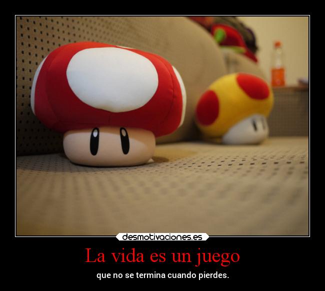 La vida es un juego -
