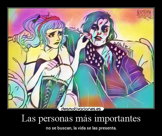Las personas más importantes - no se buscan, la vida se las presenta.