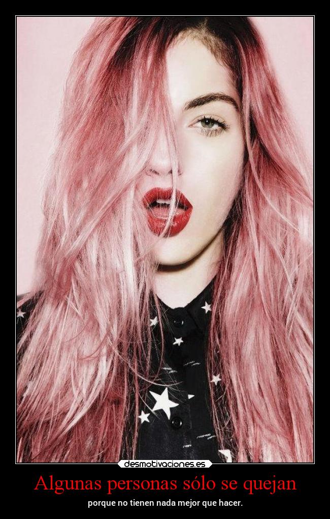 Algunas personas sólo se quejan -