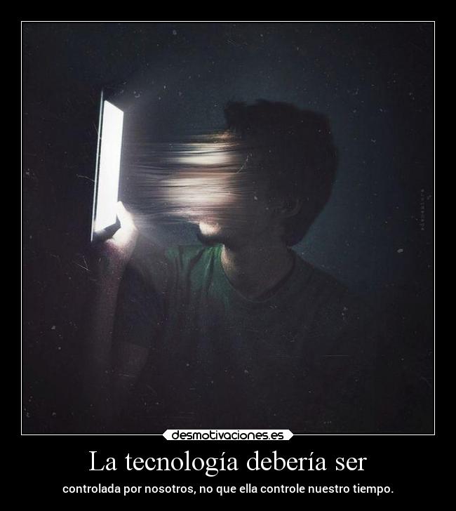 La tecnología debería ser -