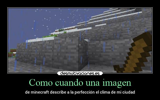 Como cuando una imagen - de minecraft describe a la perfección el clima de mi ciudad