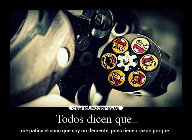 Todos dicen que.. -