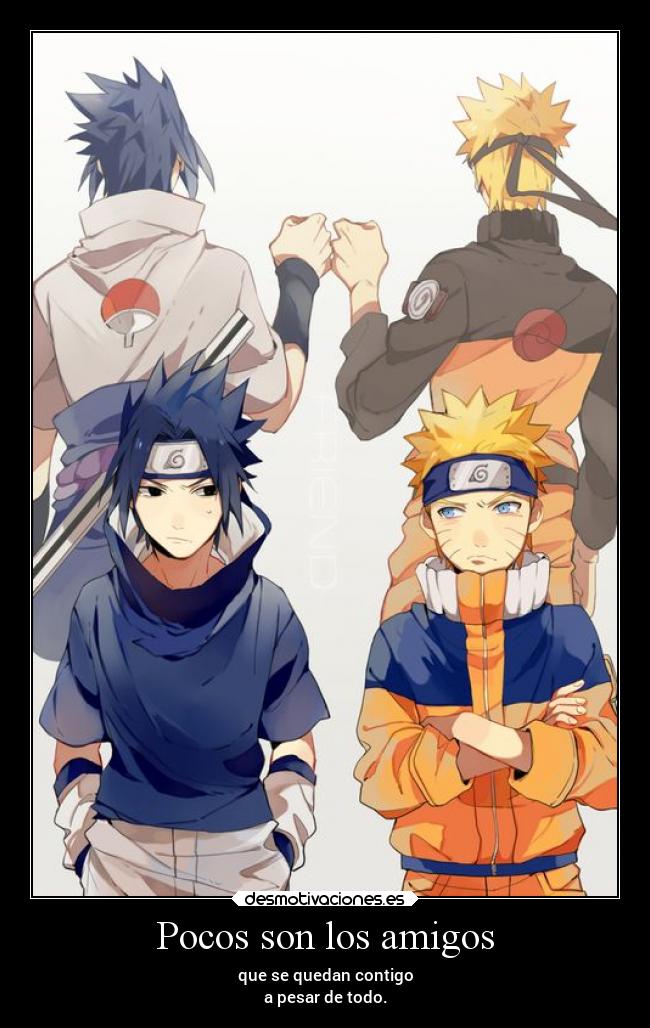 carteles amigos amistad amigos naruto anime sentimientos rivalidad desmotivaciones