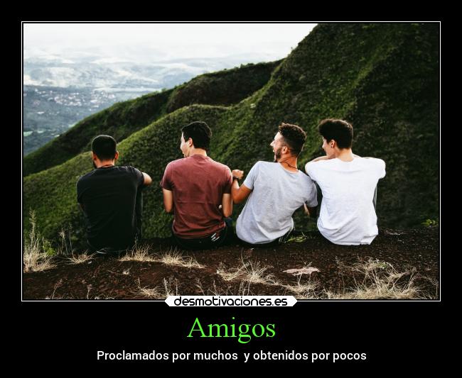 Amigos - Proclamados por muchos y obtenidos por pocos