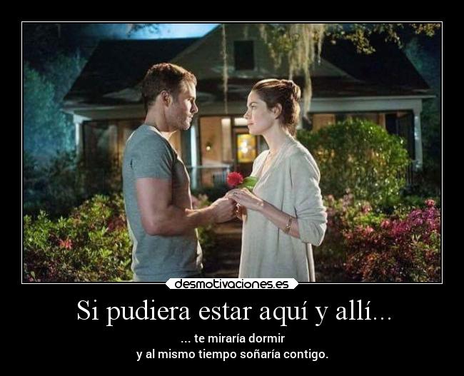 Si pudiera estar aquí y allí... -