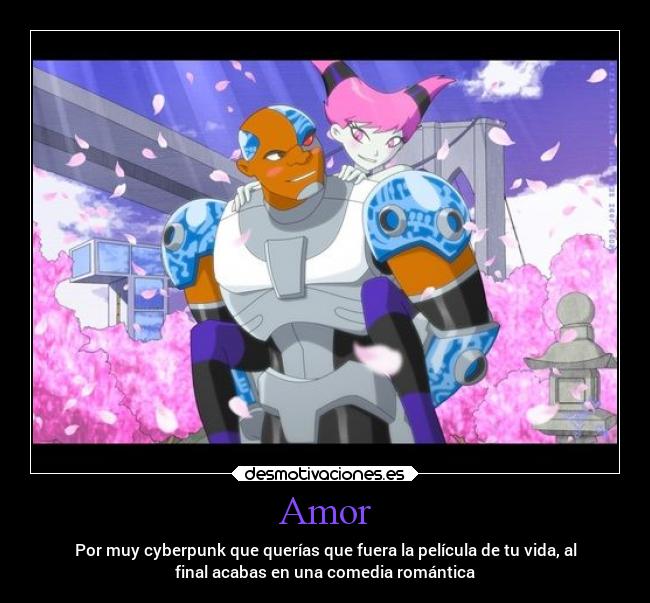 carteles amor amor romanticismo gotica cyborg jinx desmotivaciones