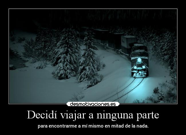 carteles anime inviernamen viajecito trenes bosquecito nevado encontrar algo enla nada absoluta como desmotivaciones