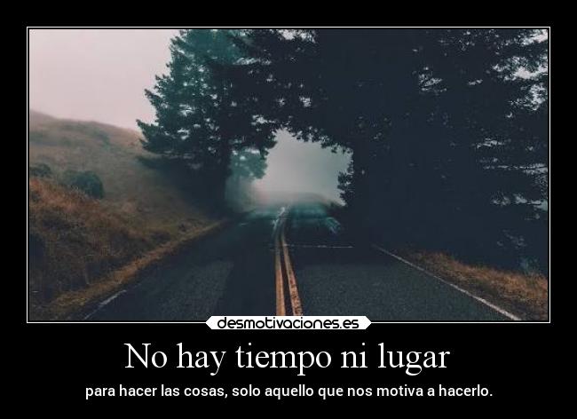 No hay tiempo ni lugar -
