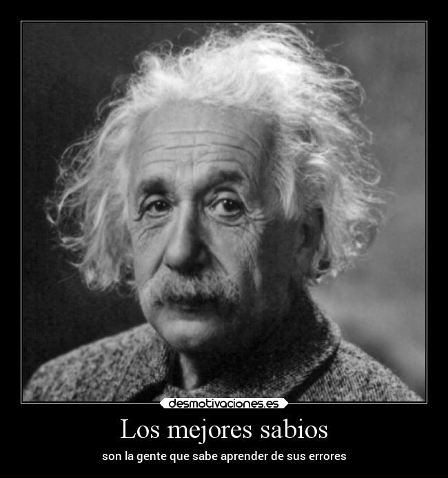 Los mejores sabios - son la gente que sabe aprender de sus errores