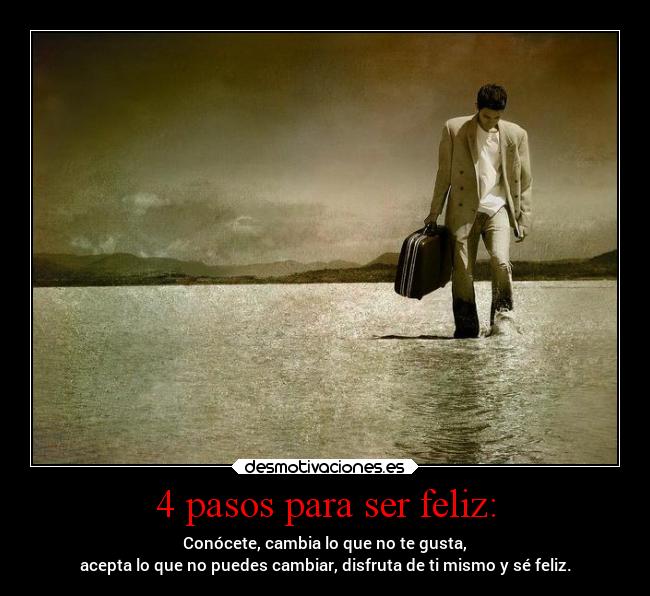4 pasos para ser feliz: -