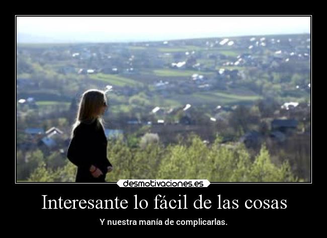 carteles desmotivaciones filosofia frases pensamientos vida facil complicar desmotivaciones