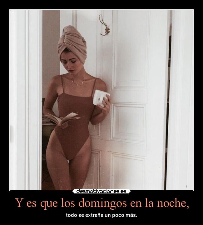 Y es que los domingos en la noche, - 