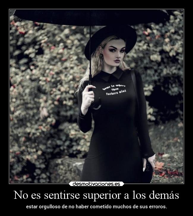 No es sentirse superior a los demás -