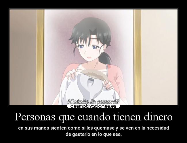 Personas que cuando tienen dinero -