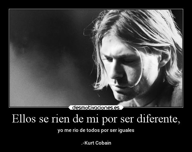 Ellos se rien de mi por ser diferente, -